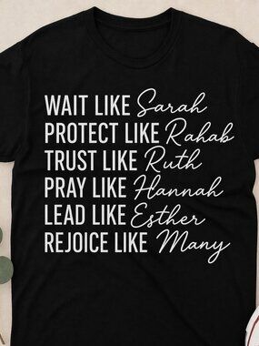 Faith-Inspired Women’s Tee – “Wait Like Sarah, Protect Like Rahab, Trust Like Ru